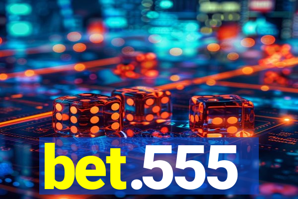 bet.555