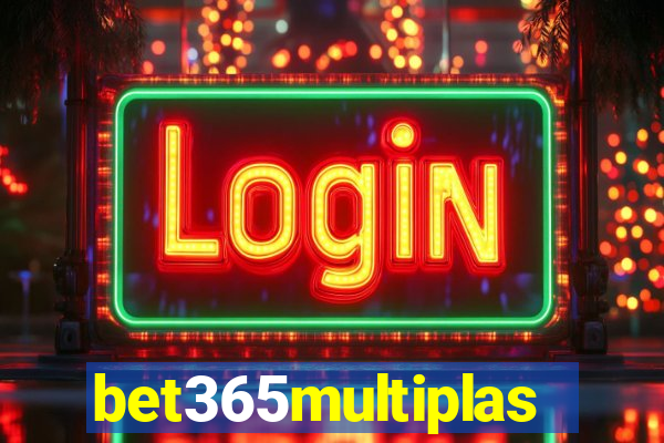 bet365multiplas