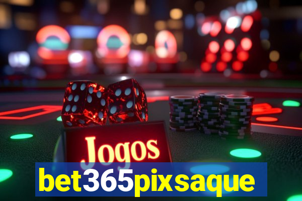 bet365pixsaque