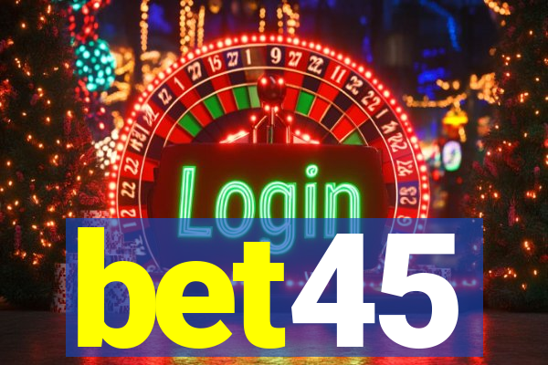 bet45