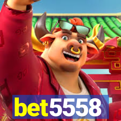 bet5558