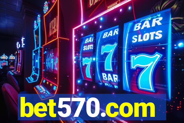 bet570.com