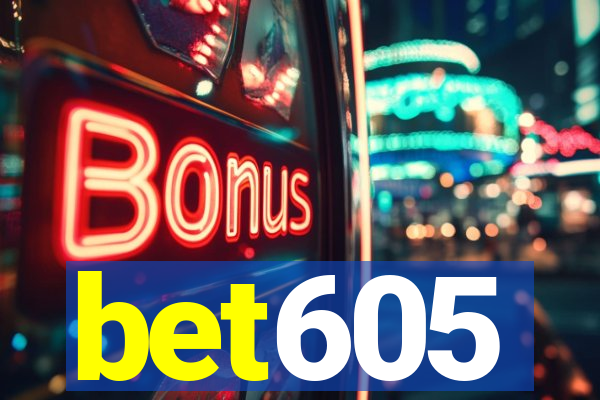 bet605