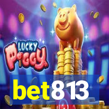 bet813