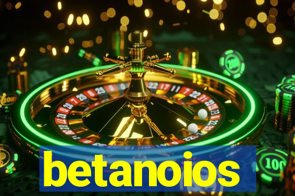 betanoios