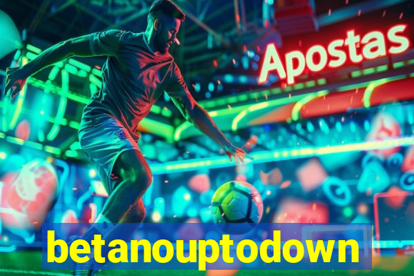 betanouptodown