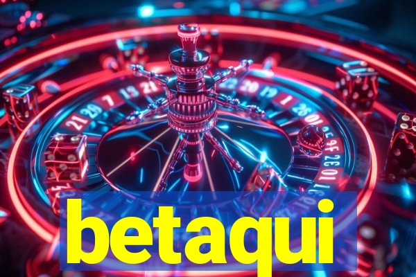 betaqui