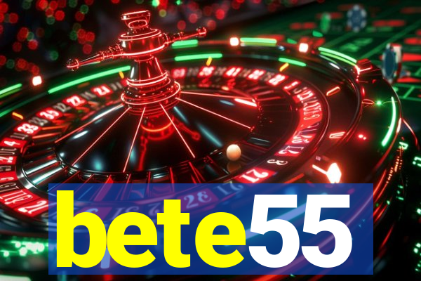 bete55