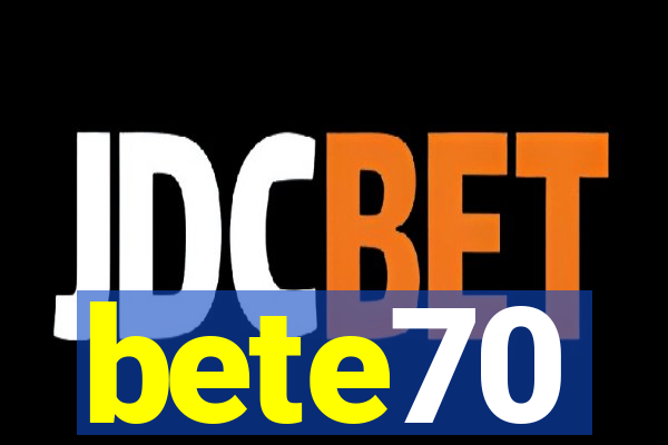 bete70