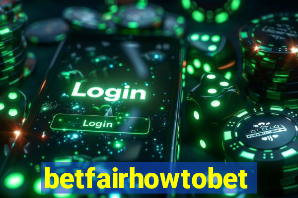 betfairhowtobet