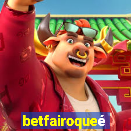 betfairoqueé