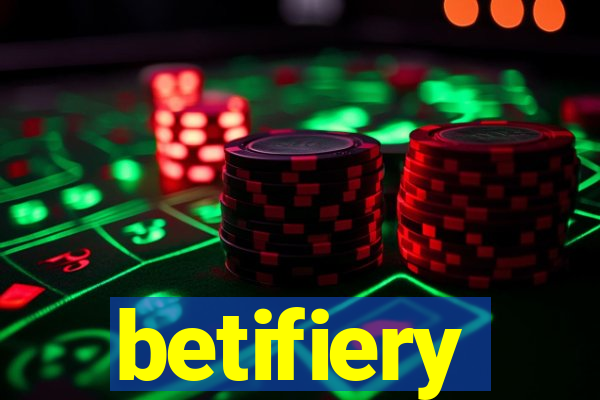 betifiery