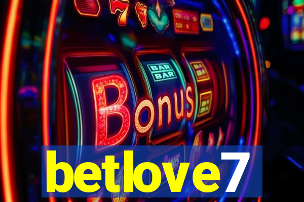 betlove7