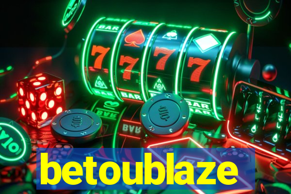 betoublaze