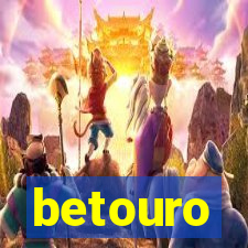 betouro