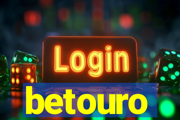 betouro