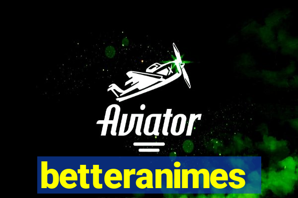 betteranimes