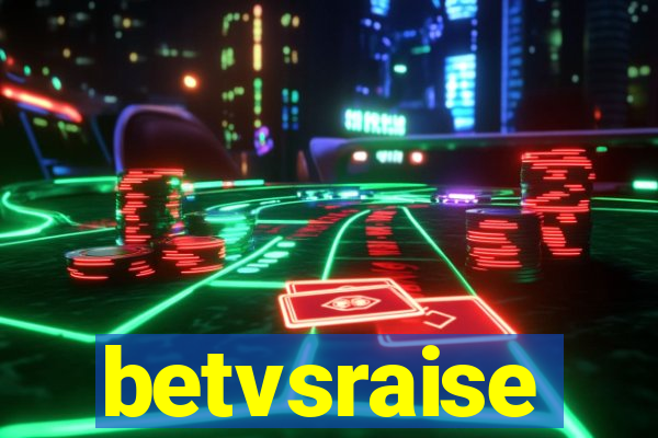 betvsraise