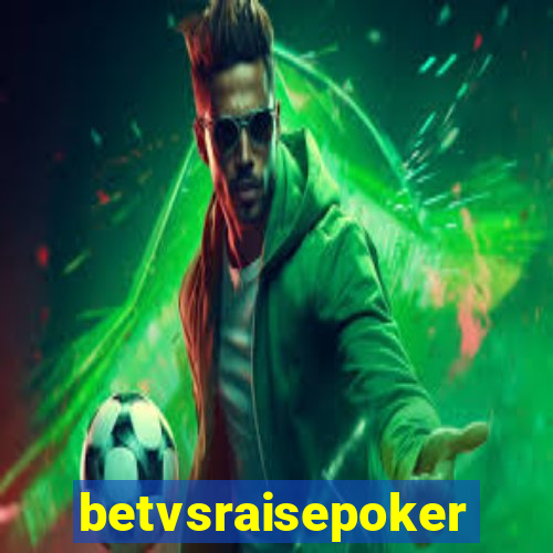 betvsraisepoker