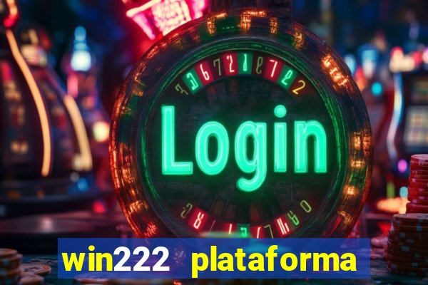 win222 plataforma de jogos