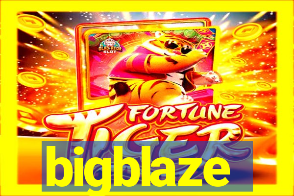 bigblaze