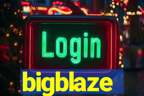 bigblaze