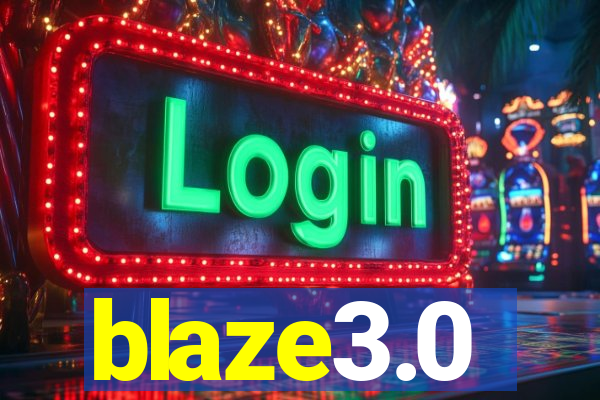 blaze3.0