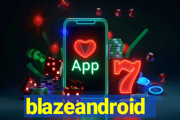 blazeandroid