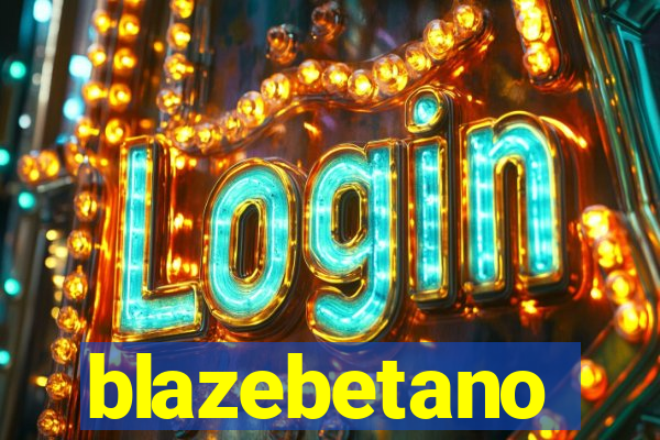 blazebetano