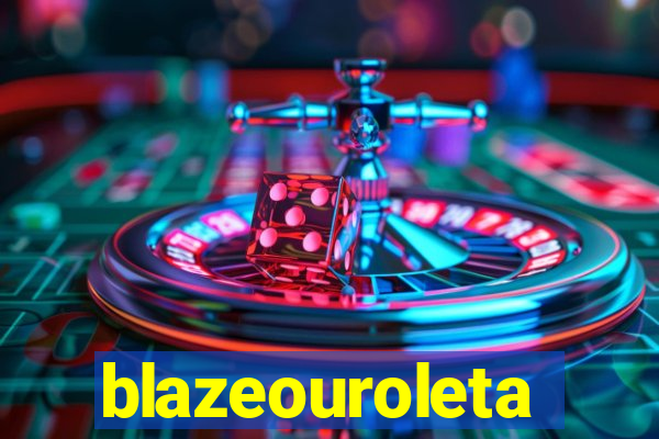 blazeouroleta