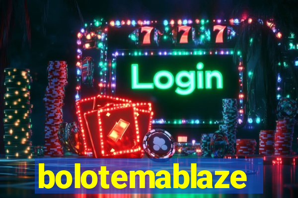 bolotemablaze