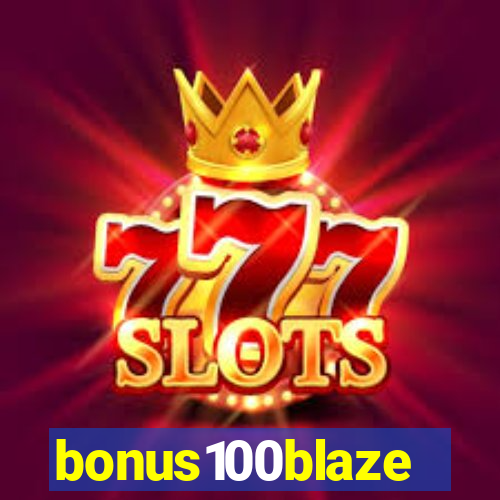 bonus100blaze