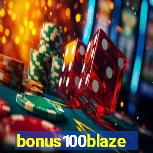 bonus100blaze