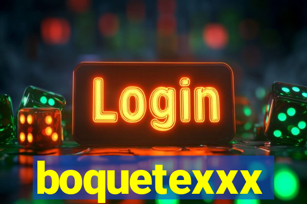 boquetexxx