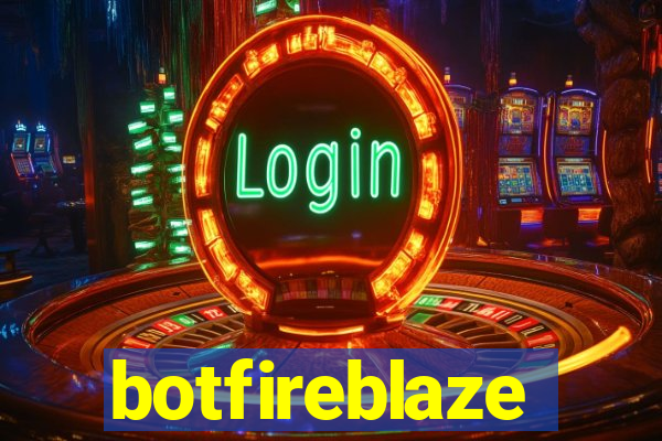 botfireblaze