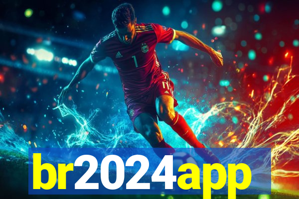 br2024app