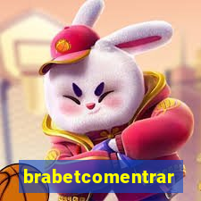 brabetcomentrar