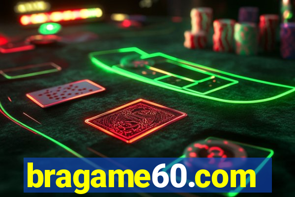 bragame60.com