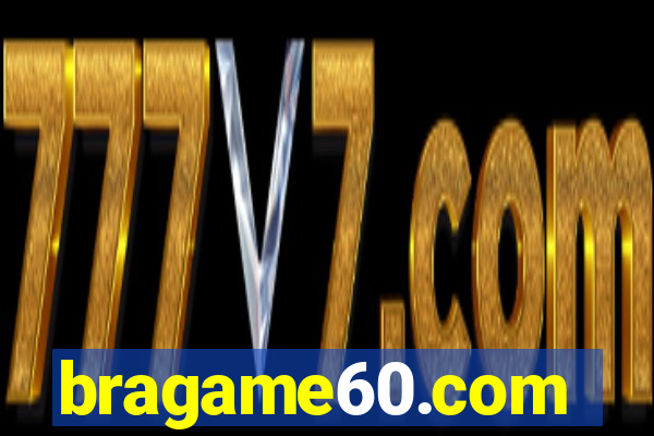 bragame60.com