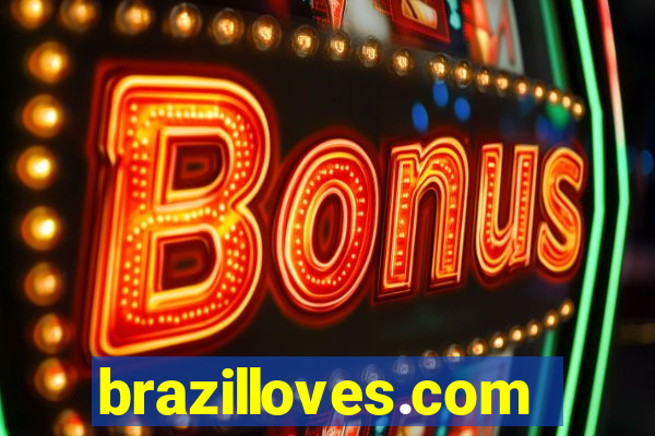 brazilloves.com