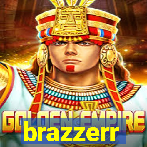 brazzerr