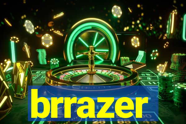 brrazer