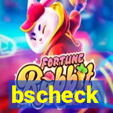 bscheck