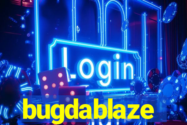 bugdablaze