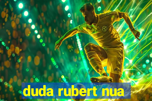 duda rubert nua