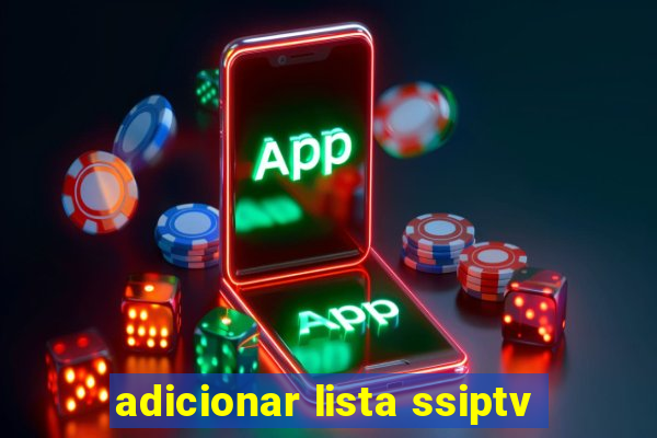 adicionar lista ssiptv