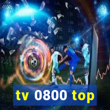 tv 0800 top