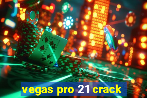 vegas pro 21 crack