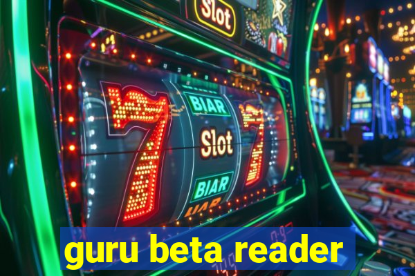 guru beta reader