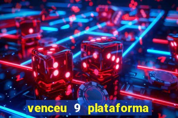 venceu 9 plataforma de jogos